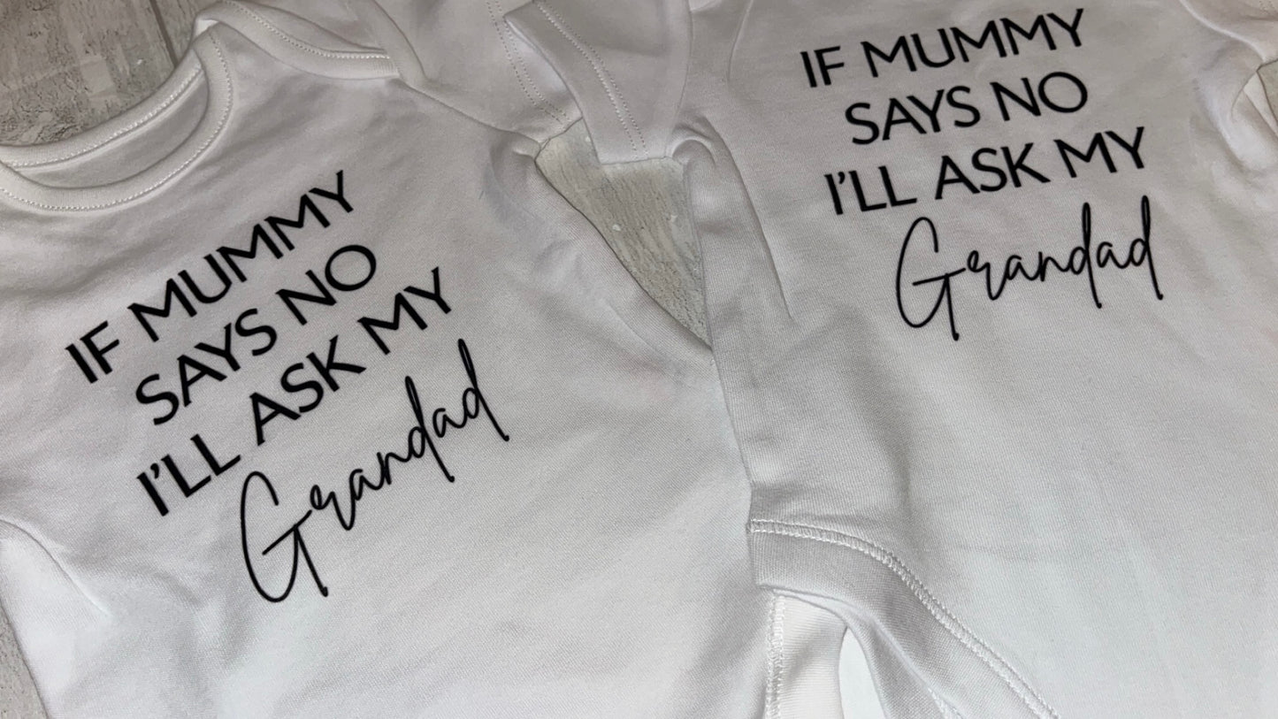 If Mummy Says No I’ll Ask My Grandad Baby Bodysuit