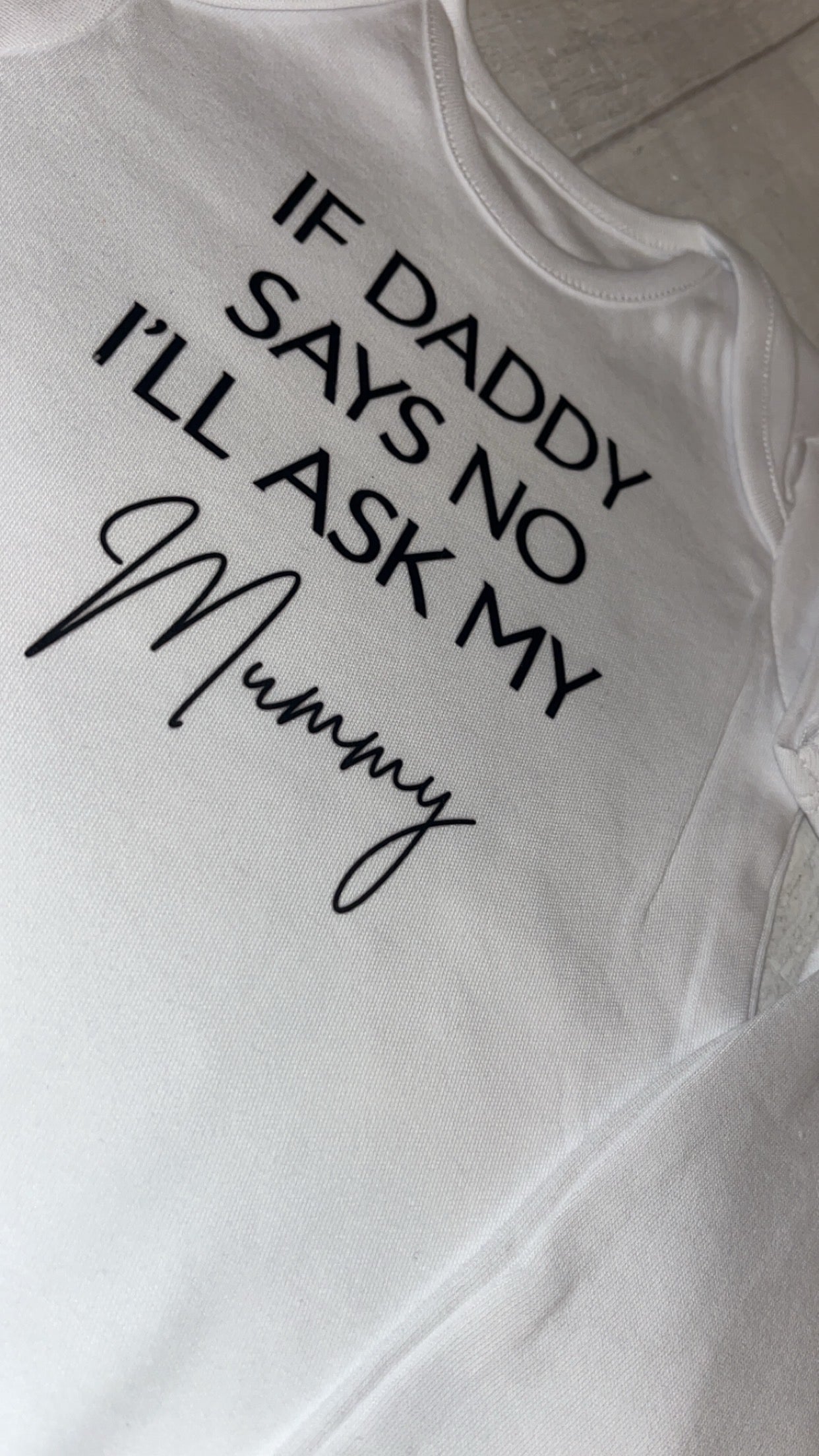 If Daddy Says No I’ll Ask My Mummy Baby Bodysuit