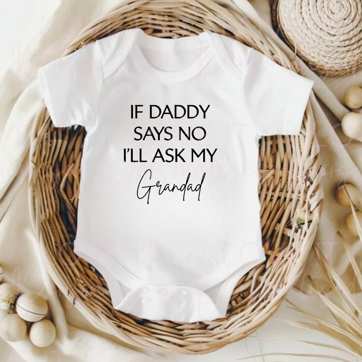 If Daddy Says No I’ll Ask My Grandad Baby Bodysuit