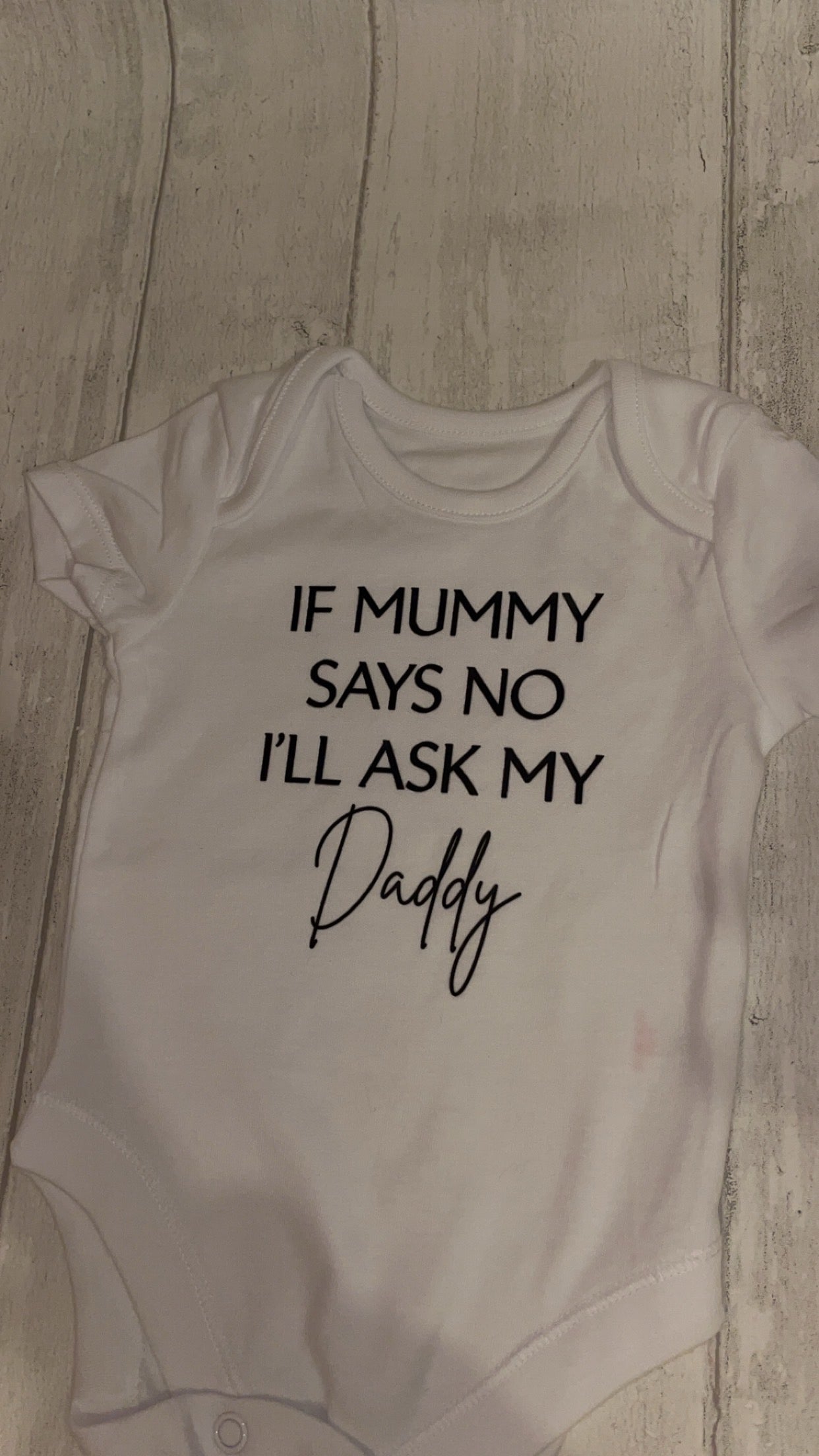If Mummy Says No I’ll Ask My Daddy Baby Bodysuit
