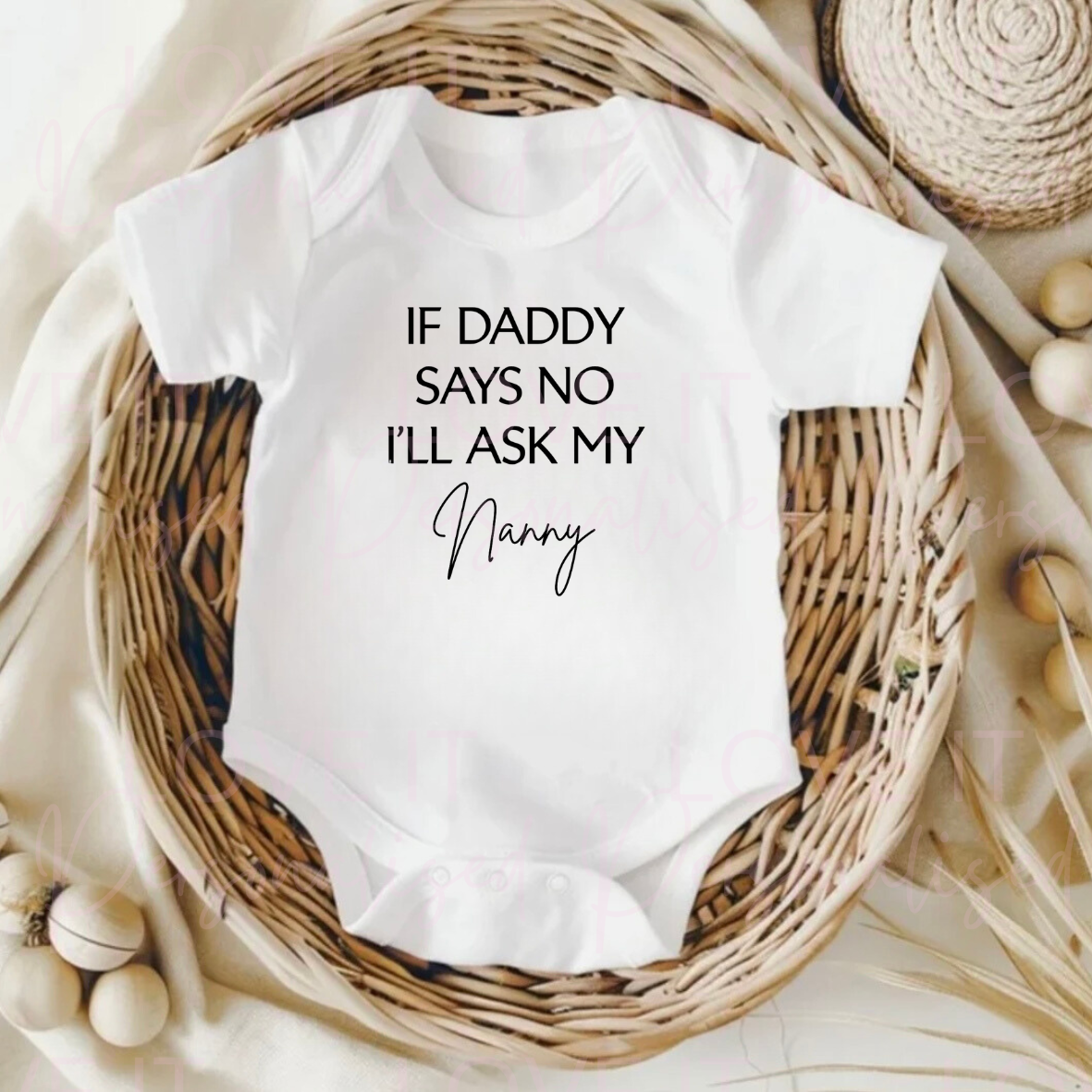 If Daddy Says No I’ll Ask My Nanny Baby Bodysuit
