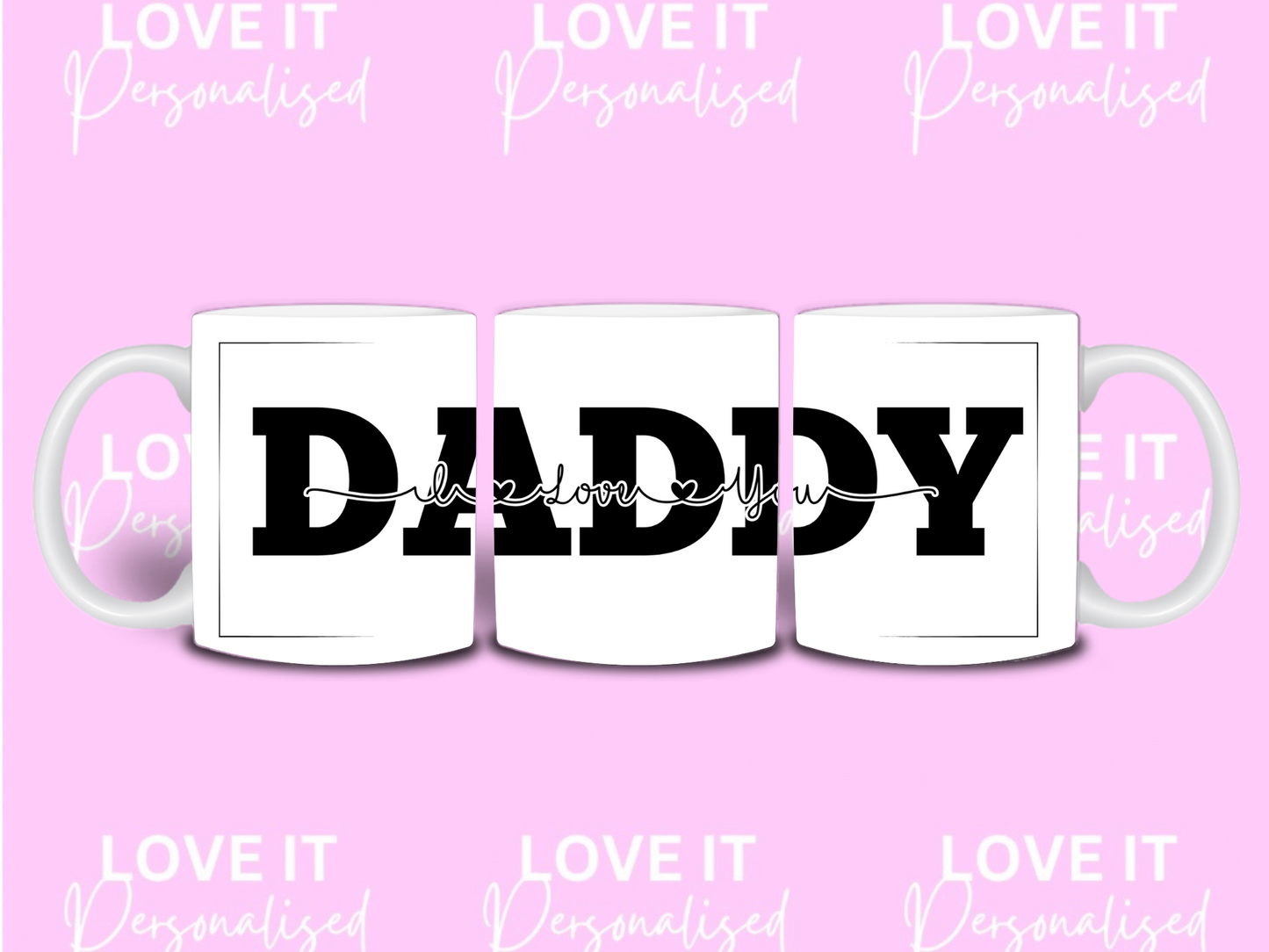 I Love You Daddy Mug