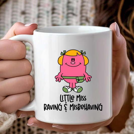 Little Miss Raving & Misbehaving Mug