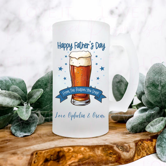 Personalised Happy Father's Day From The Reason You Drink Frosted Beer Stein