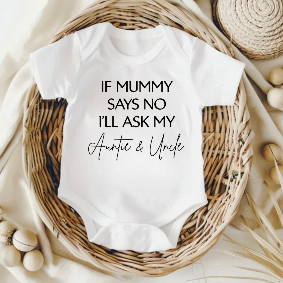 If Mummy Says No I’ll Ask My Auntie & Uncle Baby Bodysuit