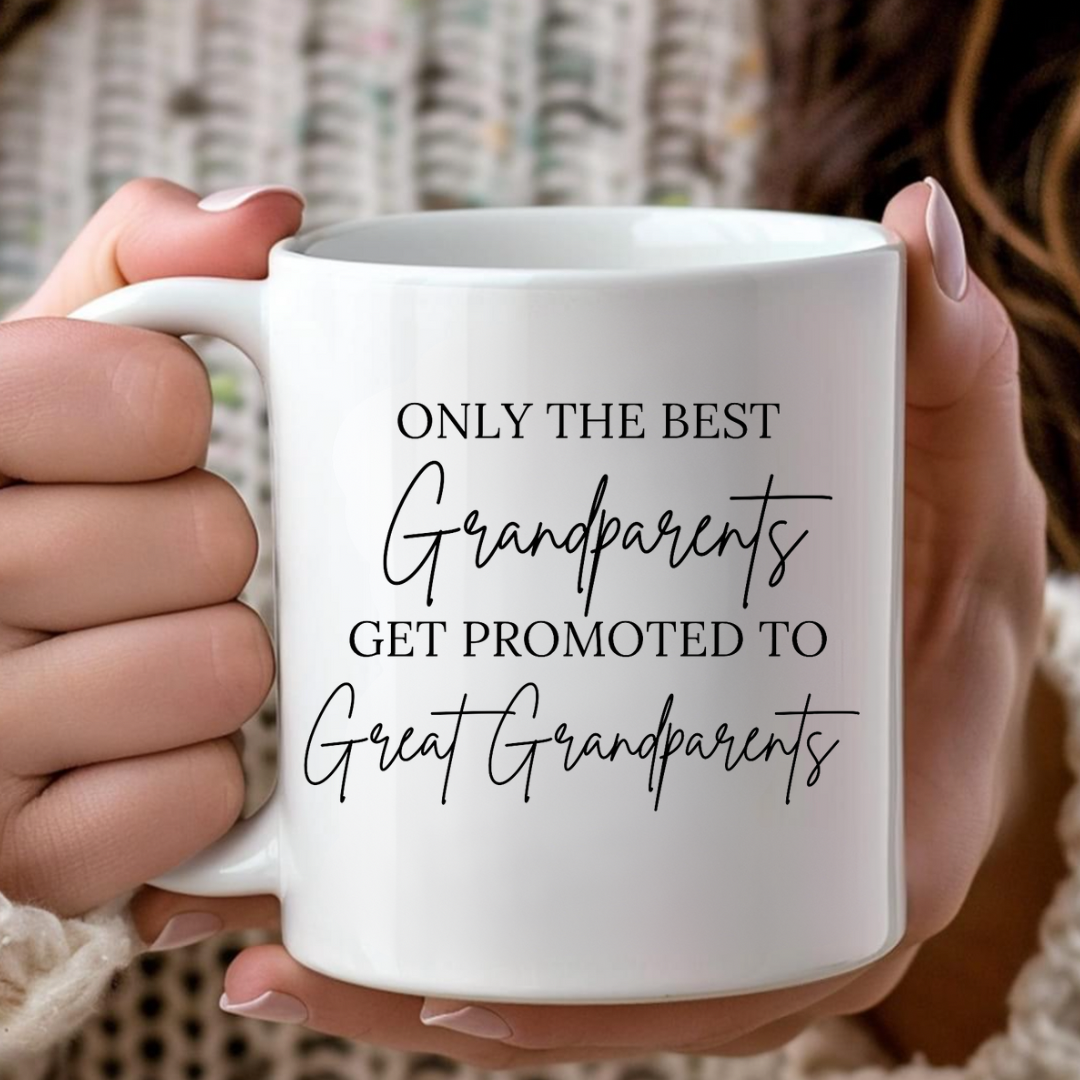 Only The Best Grandparent's Get Promoted To Great Grandparents Mug