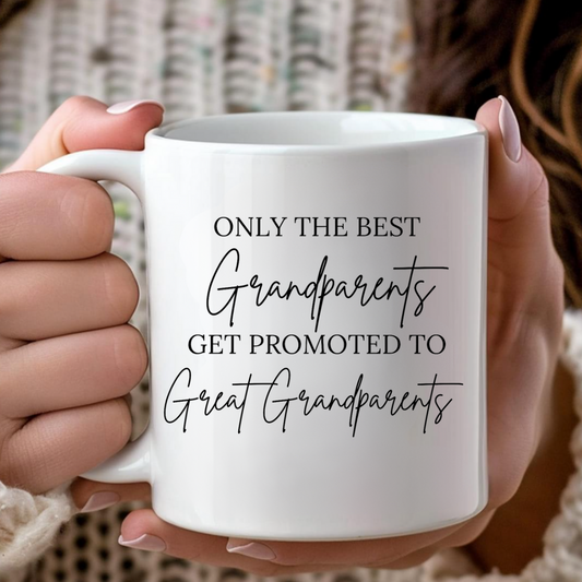 Only The Best Grandparent's Get Promoted To Great Grandparents Mug