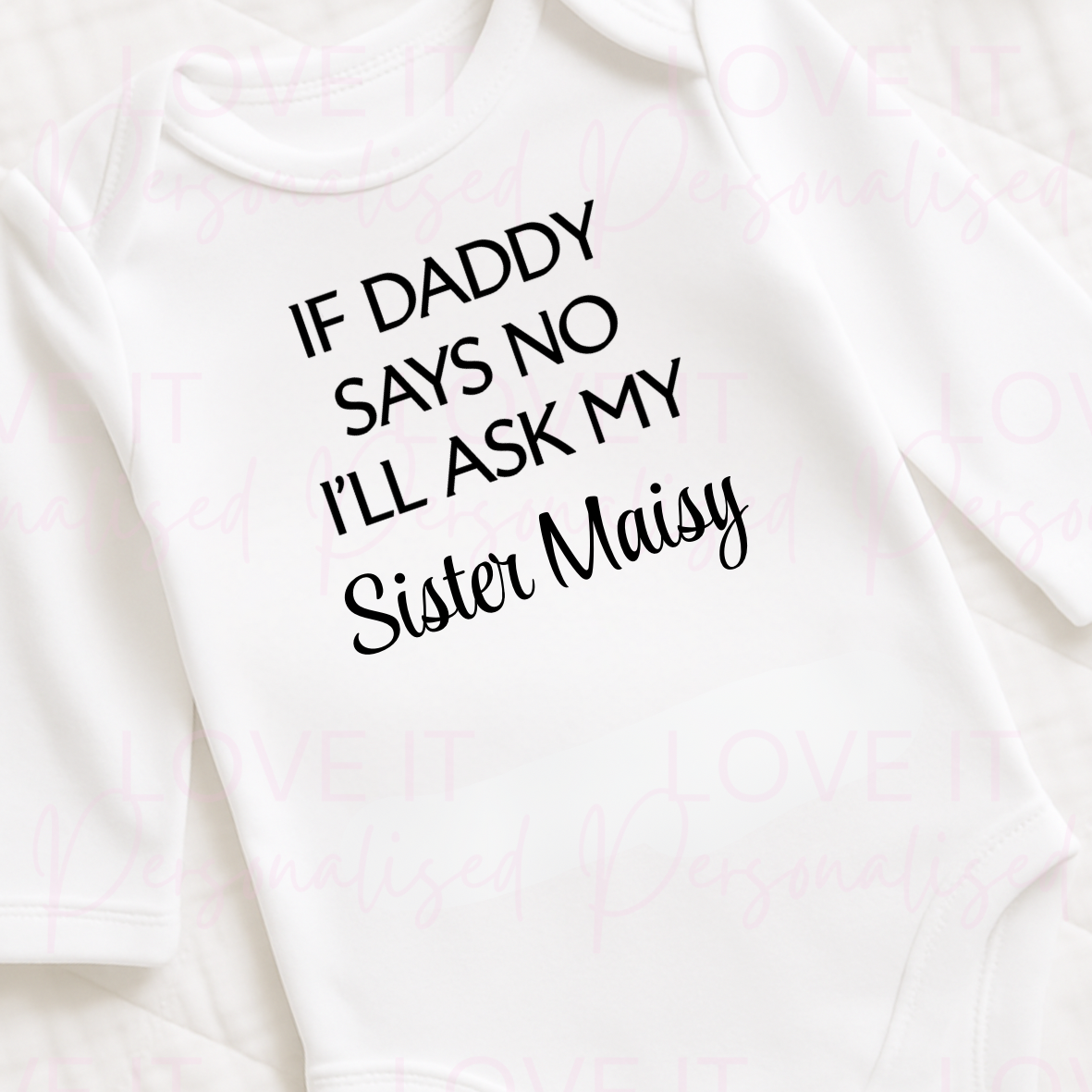 Personalised If Daddy Says No Baby Bodysuit