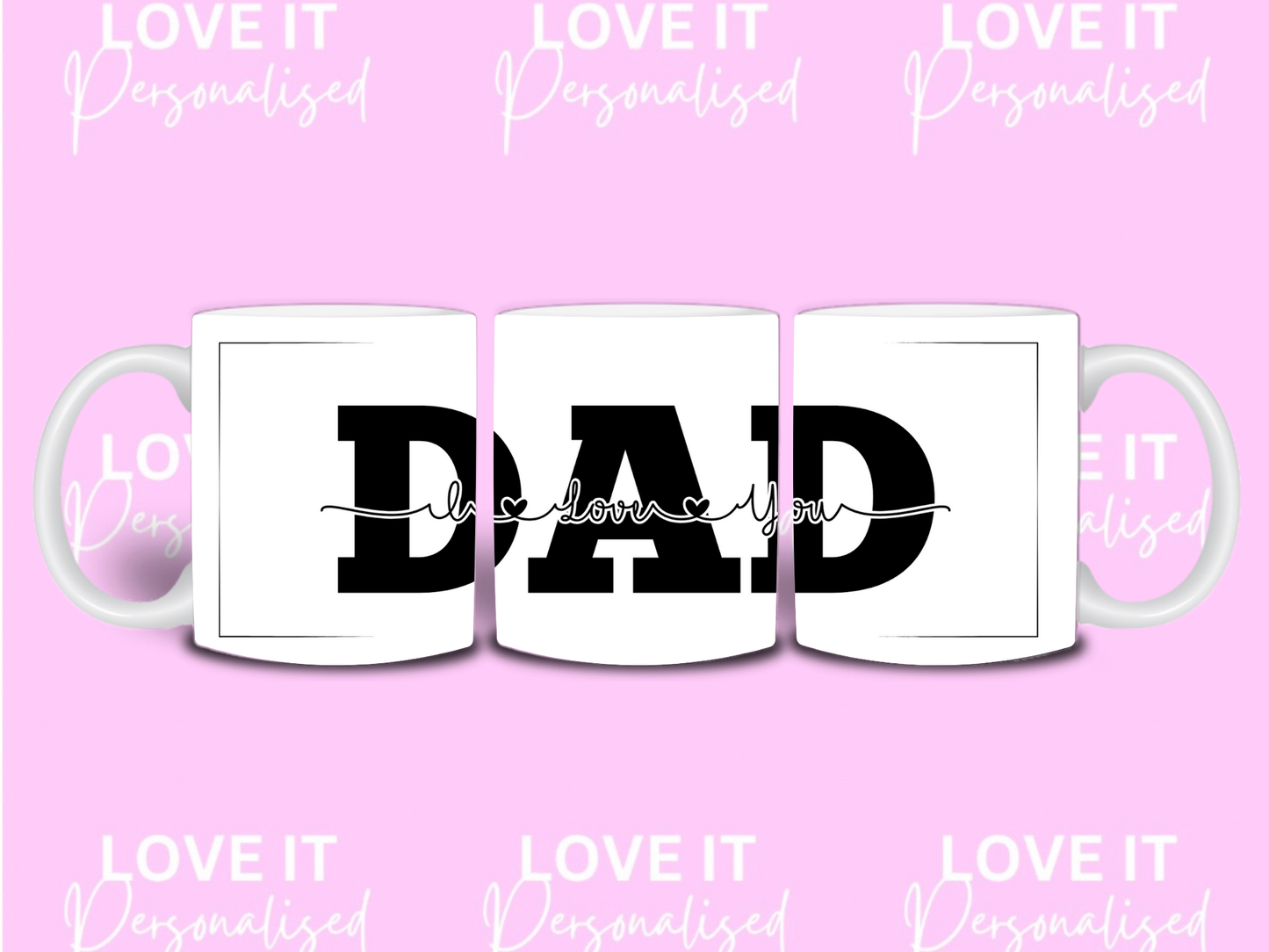 I Love You Dad Mug