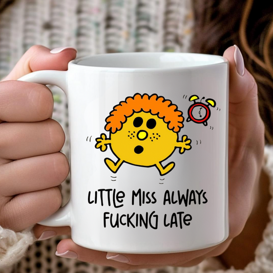 Little Miss Always Late Mug